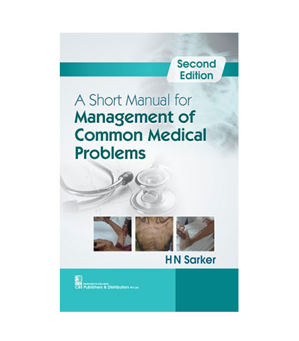 A Short Manual for Management of Common Medical Problem by HN Sarker