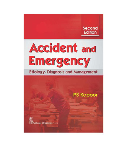 Accident and Emergency: Etiology, Diagnosis and Management, 2e (PB)