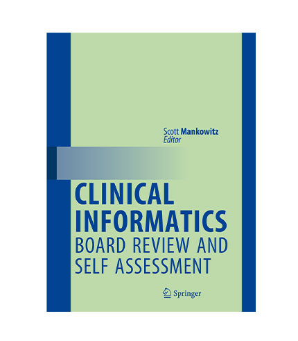 Clinical Informatics Board Review and Self Assessment