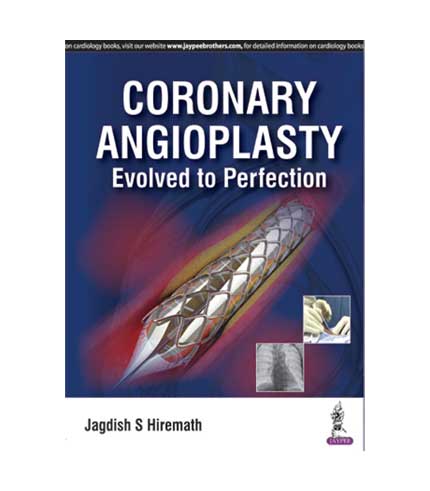 Coronary Angioplasty: Evolved to Perfection