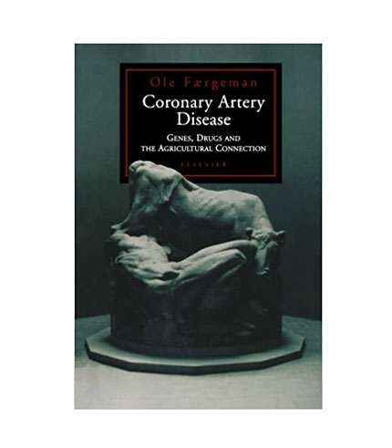Coronary Artery Disease: Genes, Drugs and the Agricultural Connection (Paperback), 1e