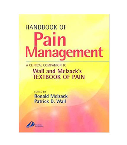 Handbook of Pain Management: A Clinical Companion to Textbook of Pain, 1e