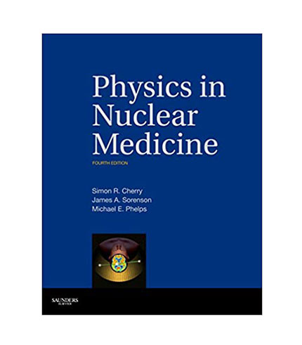 Physics in Nuclear Medicine: Expert Consult - Online and Print, 4e