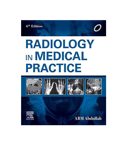 Radiology in Medical Practice by ABM Abdullah