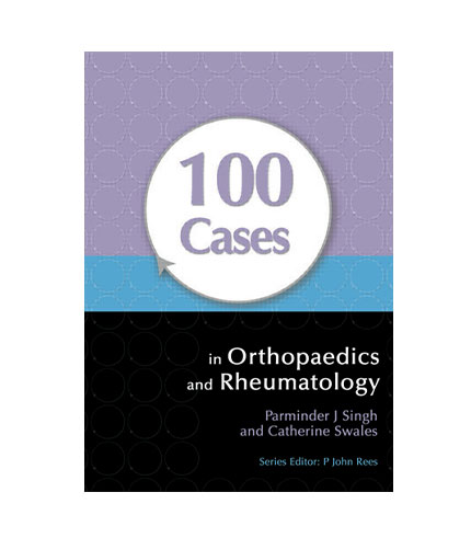 100 Cases in Orthopaedics and Rheumatology