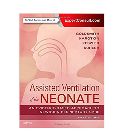 Assisted Ventilation of the Neonate: Evidence-Based Approach to Newborn Respiratory Care