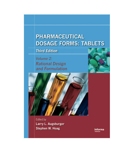 Pharmaceutical Dosage Forms - Tablets, Volume-2: Rational Design and Formulation