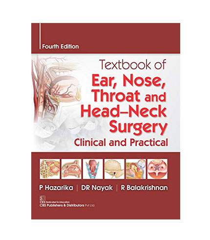 Textbook of Ear, Nose, Throat and Head & Neck Surgery(Clinical & Practical)