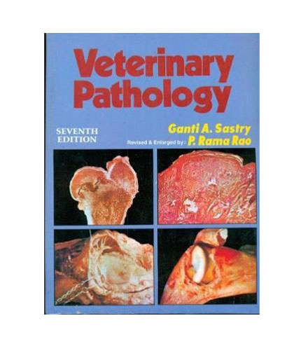 9788123907383 Veterinary Pathology by Ganti A. Sastry and P. Rama Rao, 7th edition