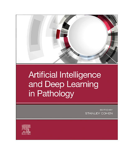 Artificial Intelligence and Deep Learning in Pathology, 1e