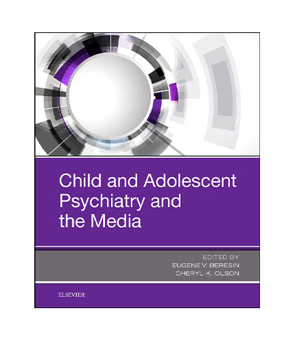 Child and Adolescent Psychiatry and the Media, 1e