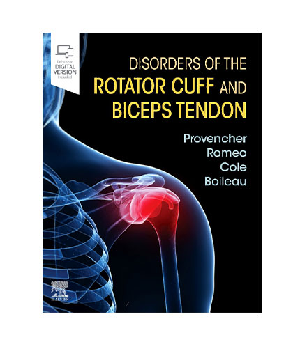 Disorders of the Rotator Cuff and Biceps Tendon: The Surgeon's Guide to Comprehensive Management, 1e