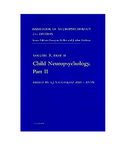 Handbook of Neuropsychology, 2nd Edition: Child Neuropsychology, Part 2, 1e