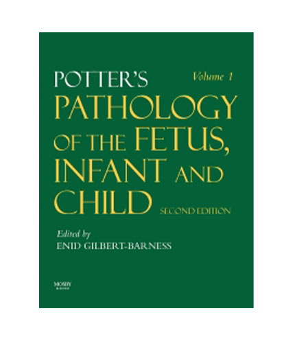 Potter's Pathology of the Fetus, Infant and Child: 2-Volume Set with CD-ROM, 2e