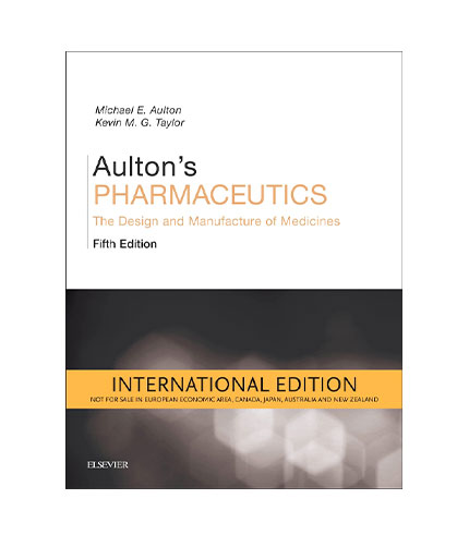Aulton's Pharmaceutics: The Design and Manufacture of Medicines, International Edition, 5e