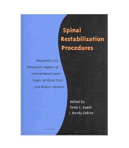 Spinal Restabilization Procedures: Diagnostic and Therapeutic Aspects of Intervertebral Fusion Cages, Artificial Discs and Mobile Implants, 1e