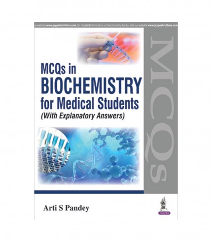 MCQs in Biochemistry for Medical Students (with Explanatory Answers)
