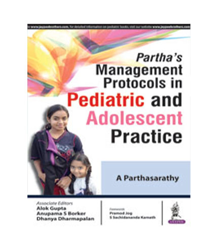 Partha's Management Protocols in Pediatric and Adolescent Practice