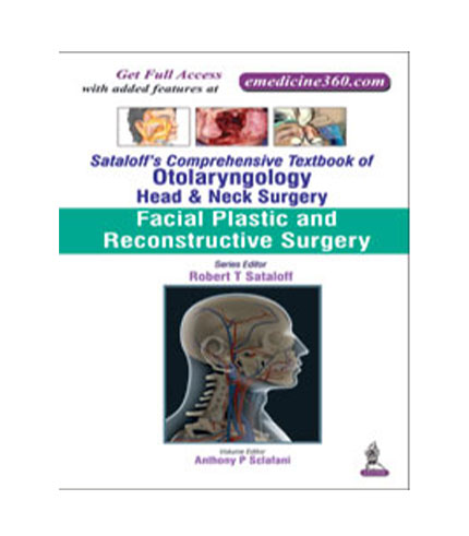 Sataloff's Comprehensive Textbook of Otolaryngology: Head and Neck Surgery: Facial Plastic and Reconstructive Surgery (Vol. 3)