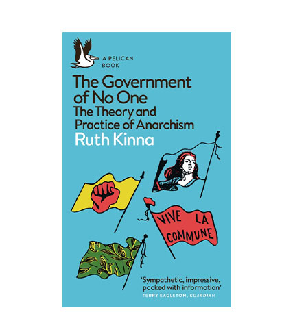 The Government of No One: The Theory and Practice of Anarchism