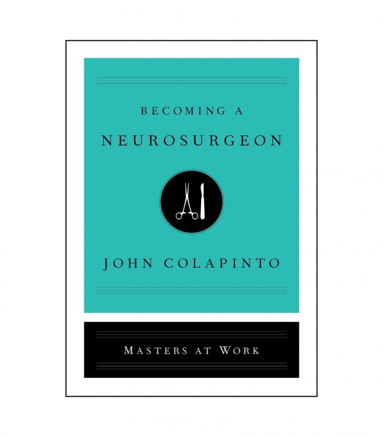 Becoming a Neurosurgeon by John Colapinto