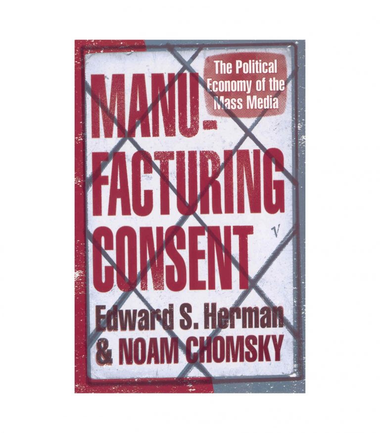 Manufacturing Consent by Edward Herman and Noam Chomsky