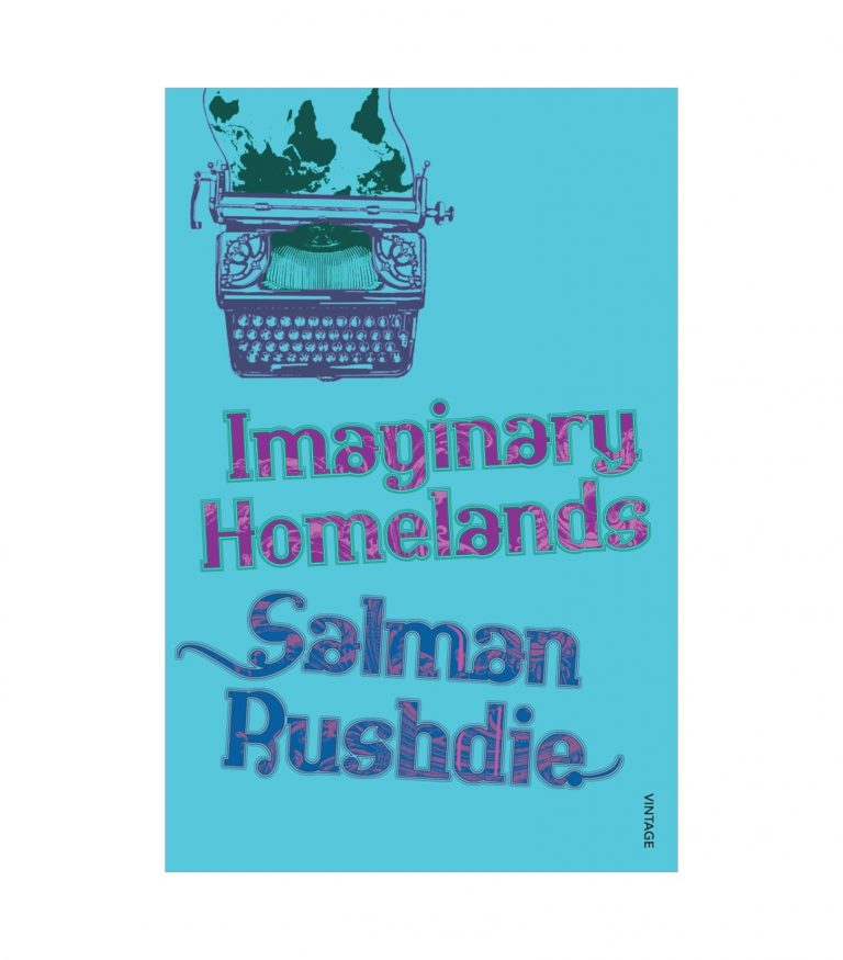 9780099542254 Salman Rushdie Imaginary Homelands: Essays and Criticism 1981-1991