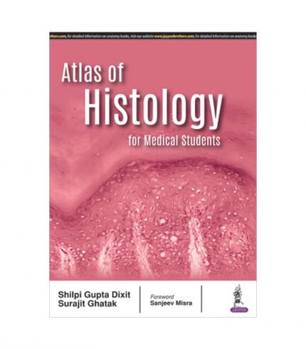 Atlas of Histology by Shilpi Gupta Dixit