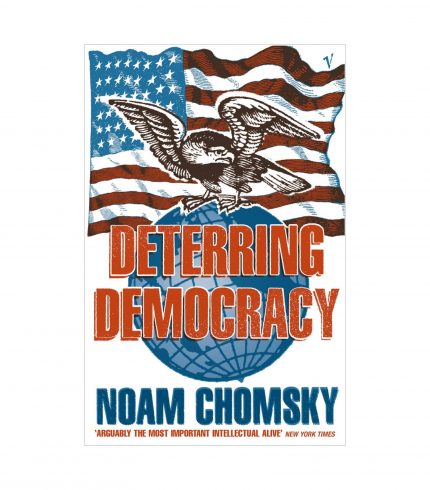 Deterring Democracy by Noam Chomsky
