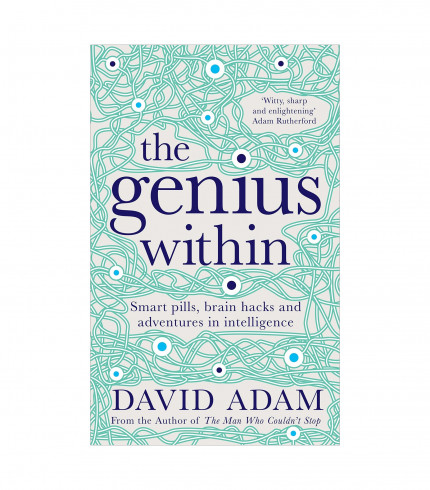 The Genius Within: Smart Pills, Brain Hacks and Adventures in Intelligence