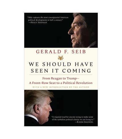 9780593135174 Gerald F. Seib We Should Have Seen It Coming: From Reagan to Trump--A Front-Row Seat to a Political Revolution