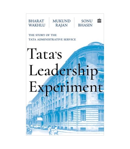 9789356293267 Mukund Rajan, Sonu Bhasin, Bharat Wakhlu Tata’s Leadership Experiment : The Story of the Tata Administrative Service