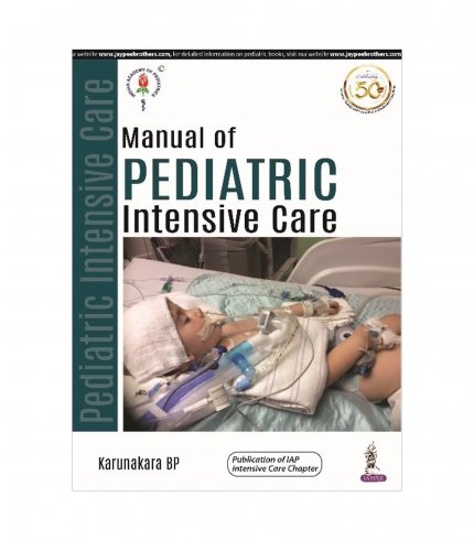 Manual of Pediatric Intensive Care by Karunakara BP