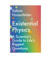 Existential Physics: A Scientist’s Guide to Life’s Biggest Questions