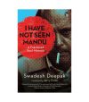 I Have Not Seen Mandu A Fractured Soul-Memoir by Jerry Pinto, Swadesh Deepak