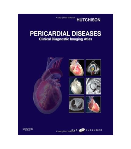 Pericardial Diseases: Clinical Diagnostic Imaging Atlas, With DVD ...