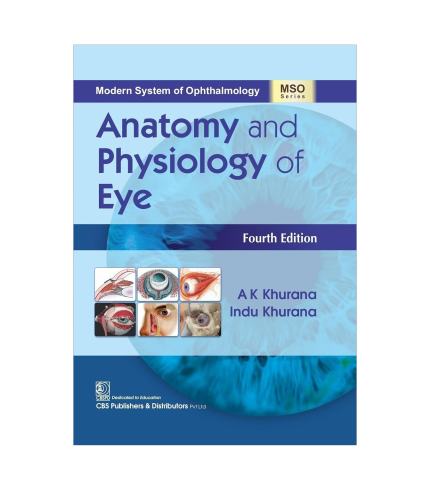 Anatomy and Physiology of Eye by Khurana, 4e Modern System of Ophthalmology (MSO Series) (HB)