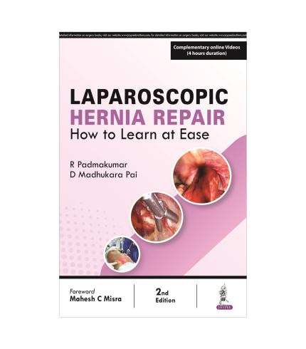 Laparoscopic Hernia Repair: How to Learn at Ease by Padmakumar, 2e/2024 (HB)