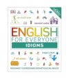 English for Everyone: Idioms: Modismos y expresiones idiomáticas del inglés (DK English for Everyone): Spanish Edition