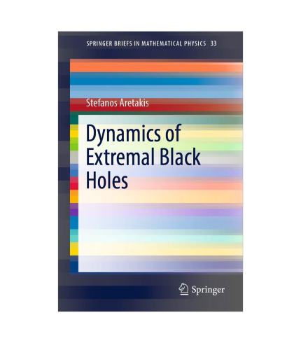 Dynamics of Extremal Black Holes: 33 (SpringerBriefs in Mathematical ...