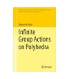 Infinite Group Actions on Polyhedra: 77 (Ergebnisse der Mathematik und ihrer Grenzgebiete. 3. Folge / A Series of Modern Surveys in Mathematics)