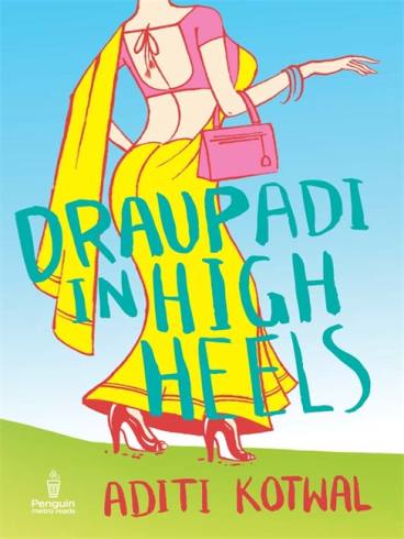 Draupadi in High Heels by Aditi Kotwal (PB)