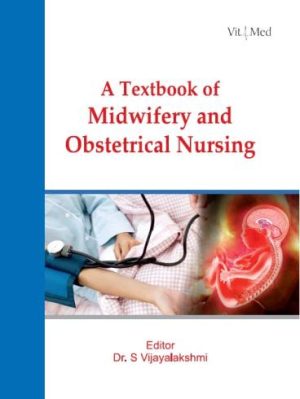 A Textbook of Midwifery and Obstetrical Nursing