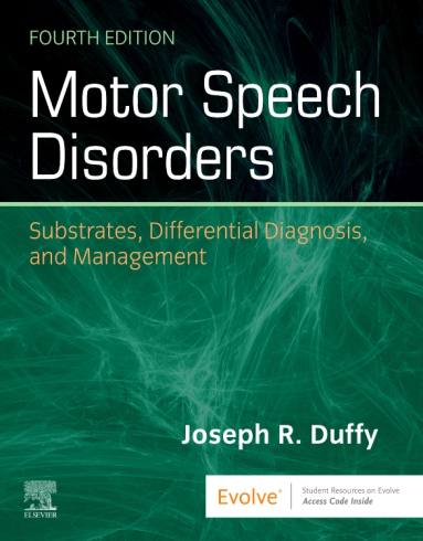 Motor Speech Disorders: Substrates, Differential Diagnosis, and Management by Duffy, 4e