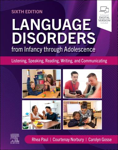Language Disorders from Infancy through Adolescence , Listening, Speaking, Reading, Writing, and Communicating , 6th Edition