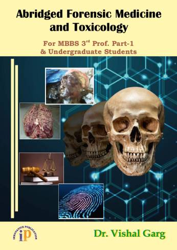 Abridged Forensic Medicine and Toxicology For MBBS 3rd Prof. Part-1 & Undergraduate Students by Dr. Vishal Garg , First Edition (Paperback)