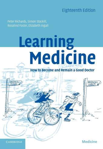Learning Medicine: How to Become and Remain a Good Doctor by Richards et al
