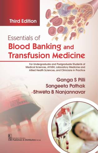 Essentials of Blood Banking and Transfusion Medicine, 3/e - 2024 by Ganga S Pilli