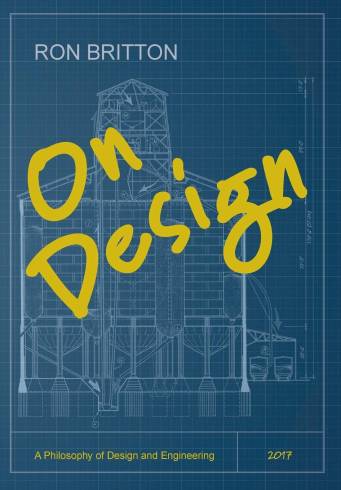 On Design: A Philosophy of Design and Engineering by Ron Britton (HB)