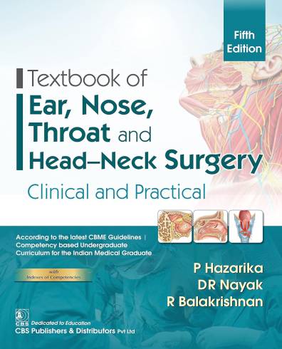 Textbook Of Ear Nose Throat And Head Neck Surgery Clinical And Practical by Hazarika, 5e